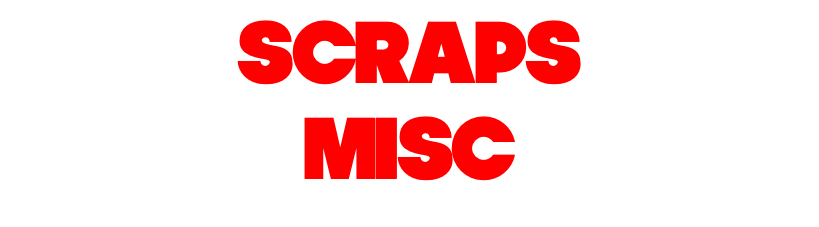 scraps misc
